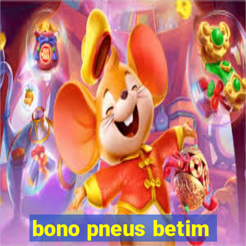 bono pneus betim